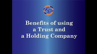 Benefits of a Trust and a Holding Company