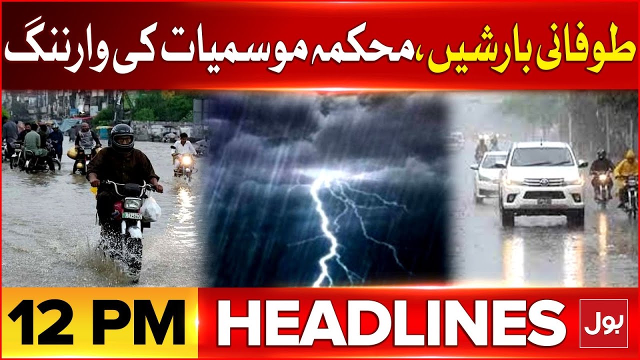 Heavy Rain In Pakistan | BOL News Headlines At 12 PM | Rain Alert ...