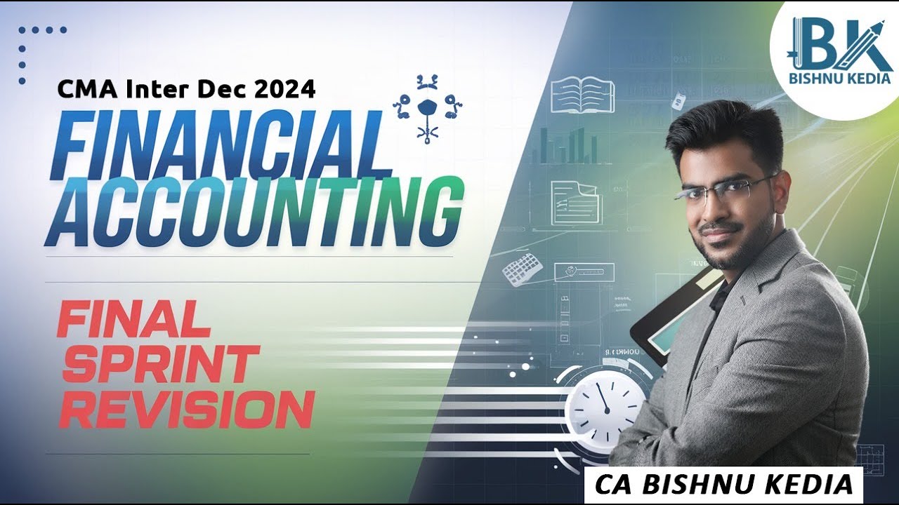 CMA Inter - Dec 2024 | Financial Accounting | Final Sprint Revision ...