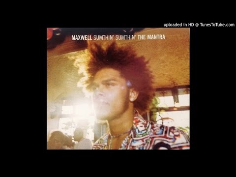 Maxwell - Sumthin' Sumthin' (Mellosmoothe Uncut)