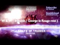 W Amp W Invasion George Le Rouge Remix ASOT 550 Anthem mp3