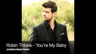 Robin Thicke - You&#39;re My Baby (Jonathan Meyer Remix)