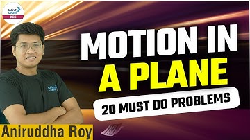 #MotioninaPlane - 20 Must Do Problems | #JEEPhysics | Aniruddha Roy | LIVE | Infinity Learn JEE