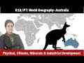 G10/P7: World Geography- Australia: Physiography, Rivers, Climate, Resources