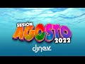 Sesion agosto 2022 mix reggaeton comercial trap flamenco dembow dj nev