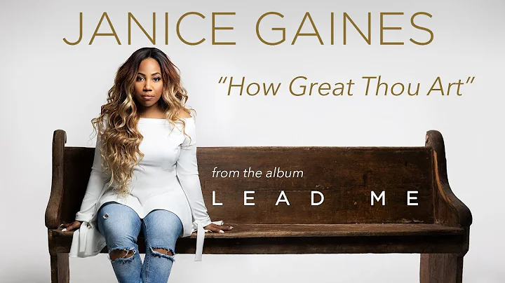 Janice Gaines - How Great Thou Art (Audio)