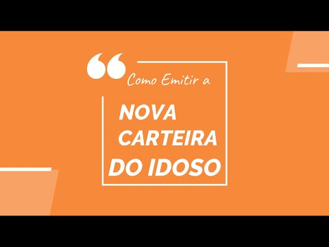 Como emitir a Nova Carteira do Idoso 2021