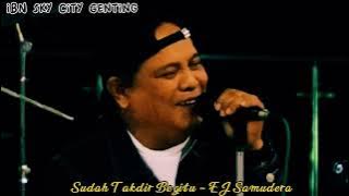 Masih tak berubah suara dia...Sudah Takdir Begitu - EJ Samudera