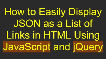 How to Easily Display JSON as a List of Links in HTML Using JavaScript and jQuery