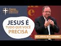 Jesus é tudo que você precisa | A Grande Comissão | Rev. Arival Dias Casimiro