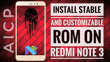 Install Stable AICP Rom on Redmi Note 3