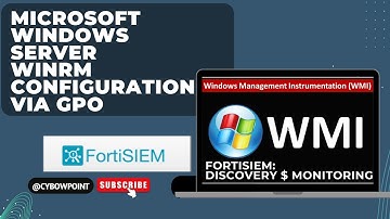 FortiSIEM: Microsoft Windows Server WINRM configuration via GPO for Monitoring