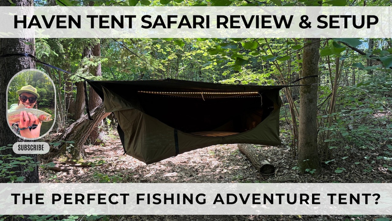 Haven Tent Safari Review & Setup | The Perfect Fishing Adventure
