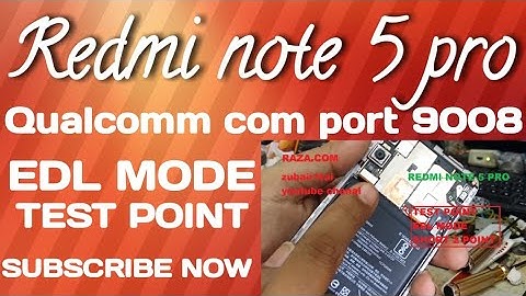 Redmi note 5 pro Qualcomm com port 9008 EDL mode Test point