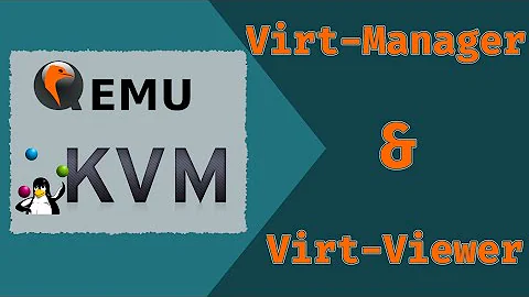 Virt-Manager and Virt-Viewer - QEMU/KVM - Part 02