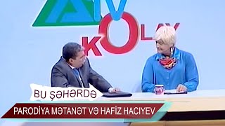 Parodiya Mətanət və Hafiz Hacıyev ilə ATV Kolay - İstirahət (2013, Bir parça)