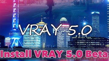 Vray 5.0 Beta Version For 3ds Max 2016 - 2021 | New Features Vray | Light Mix | CG Deep | Tutorial