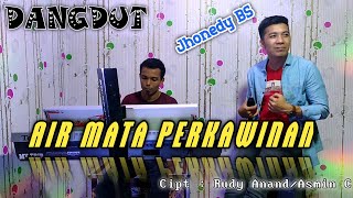 AIR MATA PERKAWINAN - (Dangdut Cover) JHONEDY BS - MY TRIP MUSIK