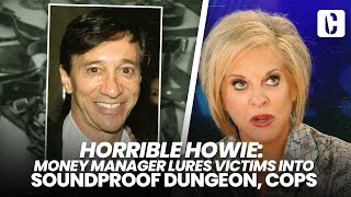 HORRIBLE HOWIE: MONEY MANAGER LURES VICTIMS INTO SOUNDPROOF DUNGEON, COPS SAY