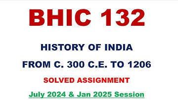 BHIC 132 solved assignment 2024-25 || bhic 132 solved assignment 2024 in English || ignou bhic 132