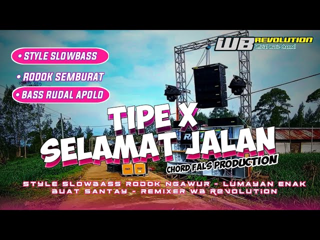 dj tipe X selamat jalan style slow bass - wb revolution class=