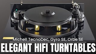 Michelle Turntables - Elegant HIFI 2 Channel - TecnoDec, Gyro SE, Orbe SE