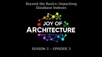 Beyond the Basics: Unpacking Database Indexes