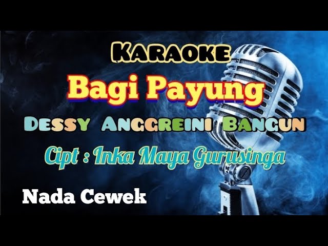 BAGI PAYUNG | DESSY ANGGREINI BANGUN | KARAOKE LAGU KARO TERBARU 2024 | NADA CEWEK class=