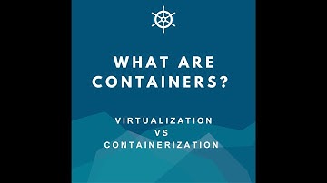 Containerization Basics: Virtualization vs. Containerization