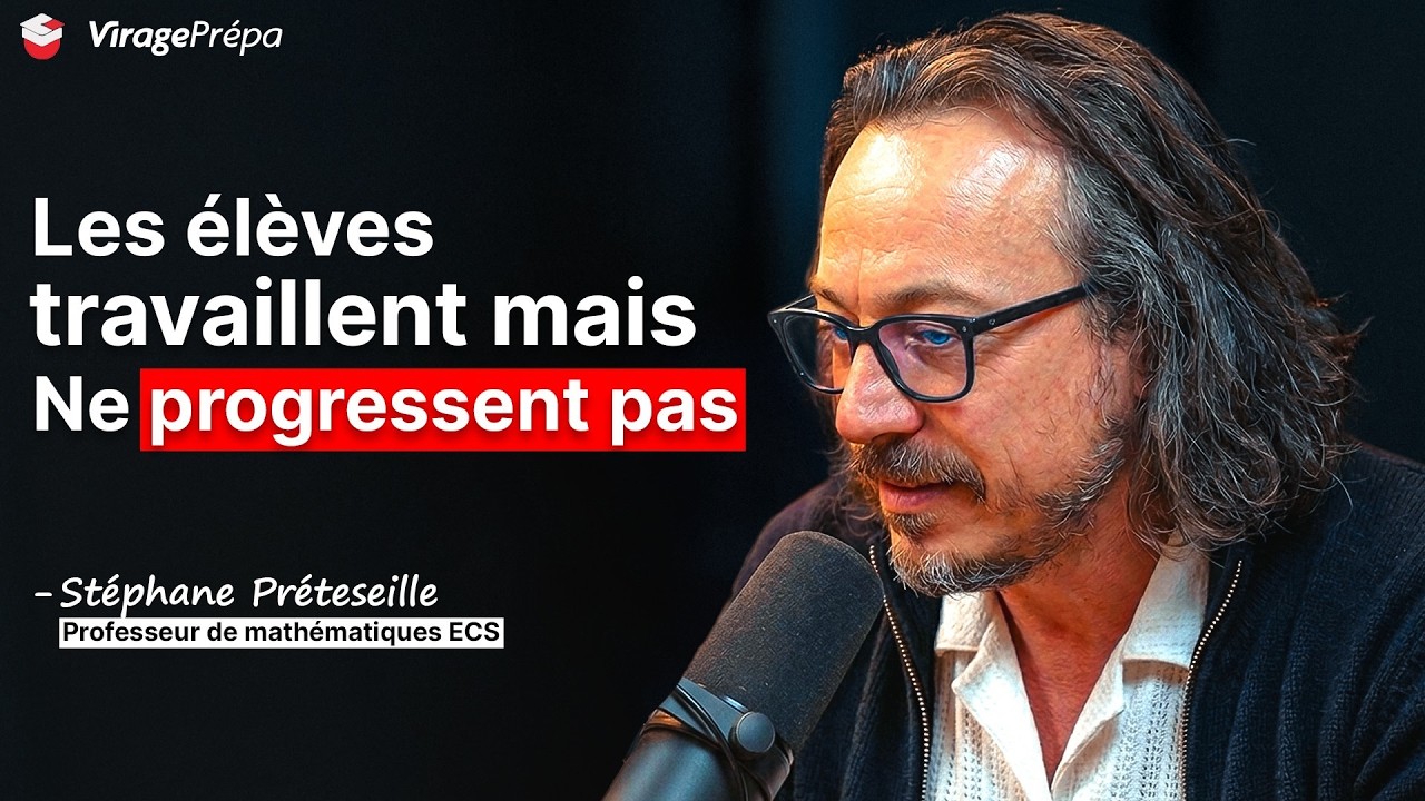 30 ans d'enseignement en prépa en mathématiques: ses méthodes pour VRAIMENT progresser | Stéphane