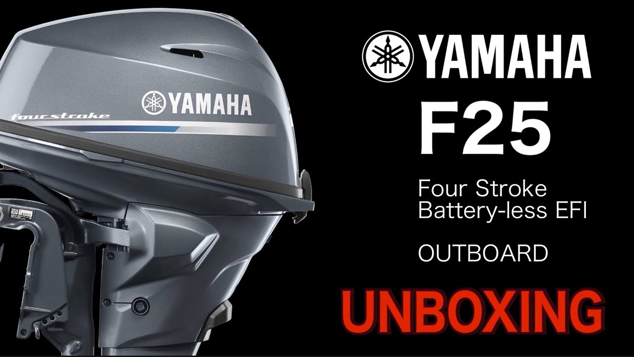 2021 YAMAHA F25 Outboard unboxing