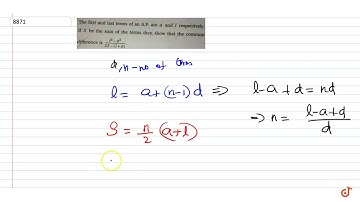 The first and last terms of an AP are `a` and `l` respectively. If `S` be the sum of terms then...