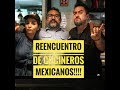 Los Cocineros Mexicanos ¡Se reencontraron! ¡Sólo faltó uno!