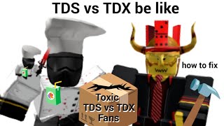 Toxic TDS vs TDX fans (in nutshell) - TDS/TDX