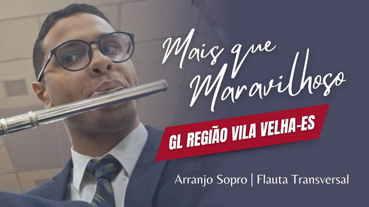 Mais que Maravilhoso - Flauta Transversal (Grupo de Louvor Região de Vila Velha-ES | ESTEVÃO MIRANDA