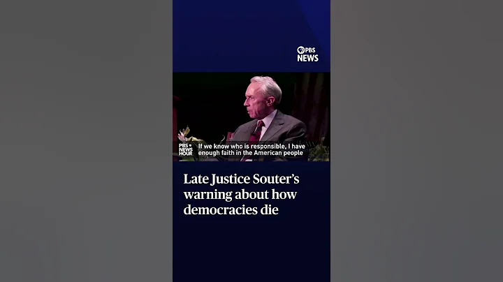 Late Justice Souter’s warning about how democracies die