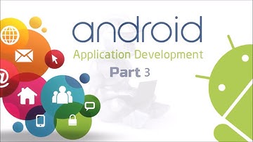 Android Application Development Part 3
