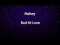 Halsey - Bad At Love (Lyrics) перевод на русском