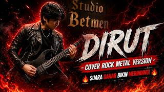 DIRUT - Cover Rock Metal Version 🔥 Suara Gahar Bikin Merinding!
