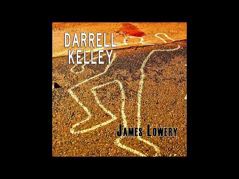 Darrell Kelley - James Lowery