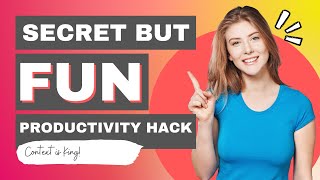 The Secret But Fun Productivity Hack You Can Implement Right Away