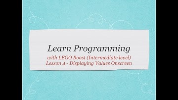 Learn Programming with LEGO Boost! (Intermediate session) Lesson 4  - Displaying Values Onscreen