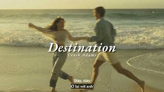 Vietsub | Destination - Crash Adams | Lyrics Video