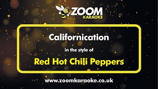 Red Hot Chili Peppers - Californication - Karaoke Version from Zoom Karaoke