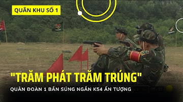 Mãn nhãn màn bắn súng K54 của bộ đội Quân đoàn 1 | Quân khu số 1