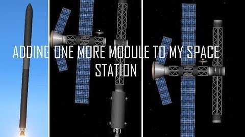 Adding one more module to my space station in SFS #sfs