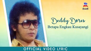 Deddy Dores & Fenny Bauty - Betapa Engkau Kusayangi