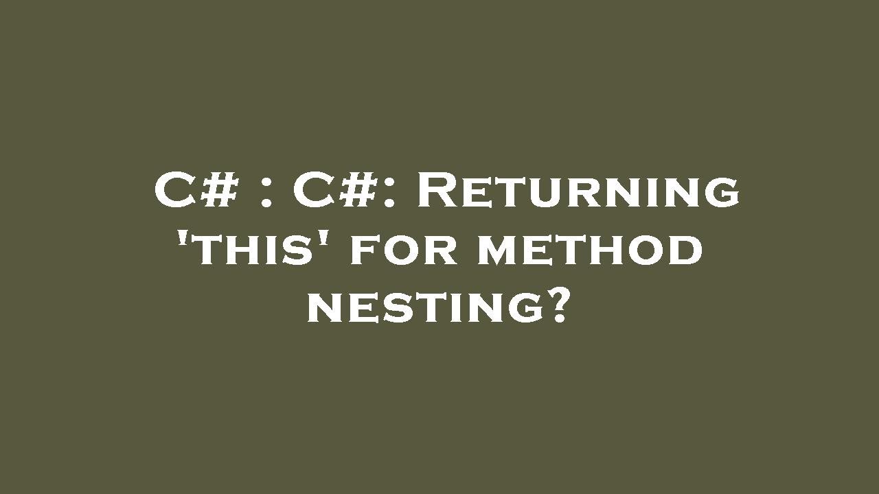 C C Returning 'this' for method nesting? YouTube