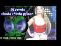 thoda thoda pyaar remix DJ song hindi superhit DJ #2021#G.tech rimix 360