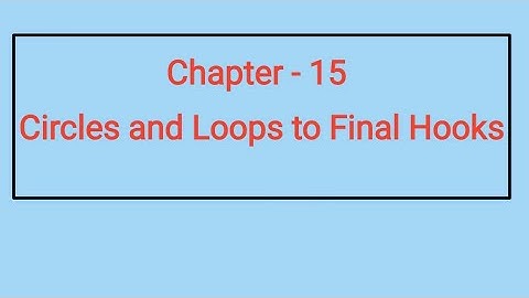 Lesson 15 Circles and Loops to Final Hooks